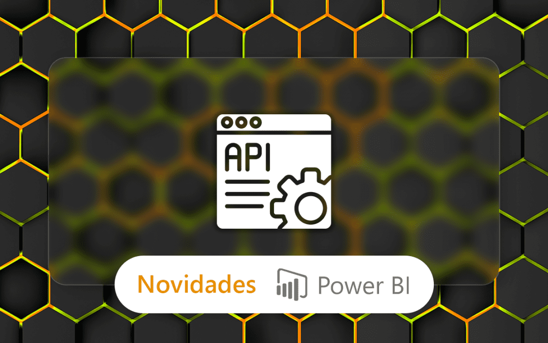 Power BI Pro e Power Bi Premium terão nova API em breve!